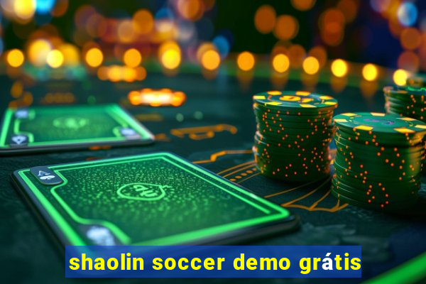 shaolin soccer demo grátis